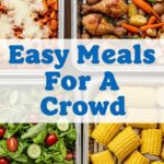 Easy Meals For A Crowd