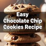 Easy Chocolate Chip Cookies Recipe