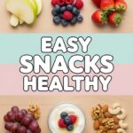 Easy Snacks Healthy
