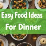 Easy Food Ideas For Dinner