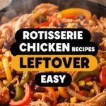 Rotisserie Chicken Recipes Leftover Easy