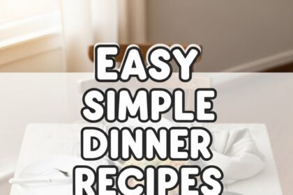 Easy Simple Dinner Recipes