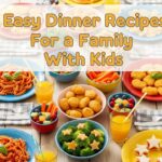 Easy Dinner Recipes For Family With Kids