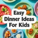 Easy Dinner Ideas For Kids