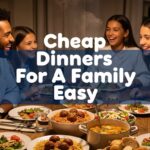 Cheap Dinners For A Family Easy