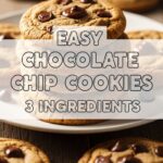 Easy Chocolate Chip Cookies 3 Ingredients