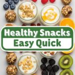 Healthy Snacks Easy Quick