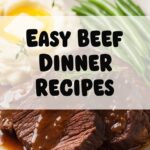 Easy Beef Dinner Recipes