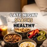 Late Night Snacks Healthy