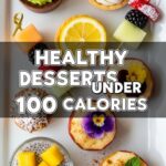 Healthy Desserts Under 100 Calories
