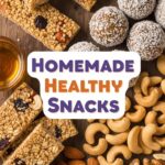 Homemade Healthy Snacks