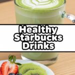 Healthy Starbucks Drinks