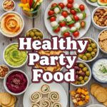 Healthy Party Food