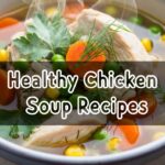 Healthy Chicken Soup Recipes