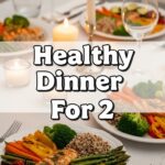 Healthy Dinner For 2