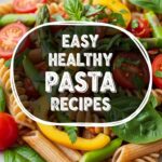 Easy Healthy Pasta Recipes