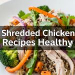 Shredded Chicken Recipes Healthy