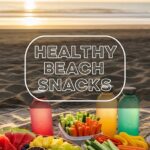 Healthy Beach Snacks
