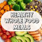 Healthy Whole Food Meals