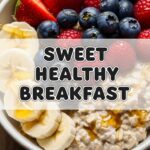 Sweet Healthy Breakfast