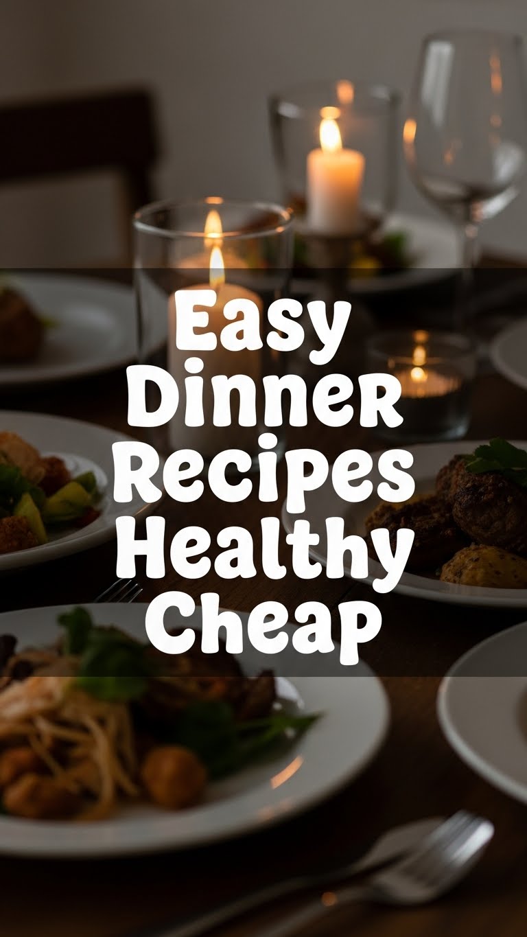 Easy Dinner Recipes Healthy Cheap
