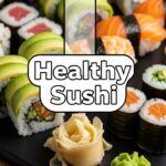 Healthy Sushi