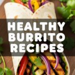 Healthy Burrito Recipes
