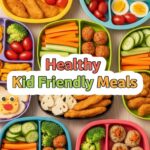 Healthy Kid Friendly Meals