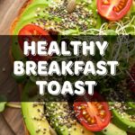 Healthy Breakfast Toast