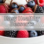 Easy Healthy Desserts
