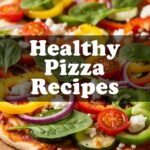 Healthy Pizza Recipes
