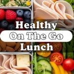 Healthy On The Go Lunch
