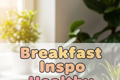 Breakfast Inspo Healthy