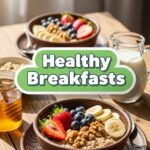 Healthy Breakfasts