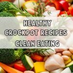 Healthy Crockpot Recipes Clean Eating