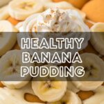 Healthy Banana Pudding