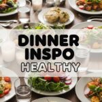 Dinner Inspo Healthy