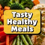 Tasty Healthy Meals
