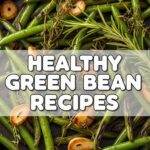Healthy Green Bean Recipes