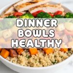 Dinner Bowls Healthy
