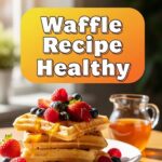 Waffle Recipe Healthy