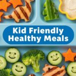 Kid Friendly Healthy Meals