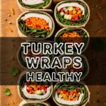 Turkey Wraps Healthy