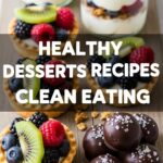Healthy Deserts Recipes Clean Eating