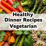 Healthy Dinner Recipes Vegetarian