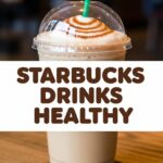Starbucks Drinks Healthy