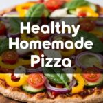 Healthy Homemade Pizza