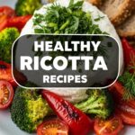 Healthy Ricotta Recipes