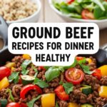 Ground Beef Recipes For Dinner Healthy