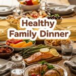 Healthy Family Dinner